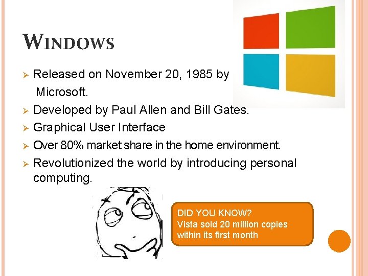 WINDOWS Ø Ø Ø Released on November 20, 1985 by Microsoft. Developed by Paul