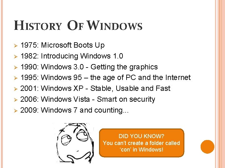 HISTORY OF WINDOWS Ø Ø Ø Ø 1975: Microsoft Boots Up 1982: Introducing Windows