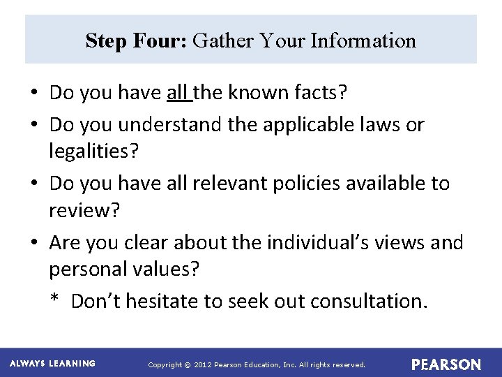 Step Four: Gather Your Information • Do you have all the known facts? •