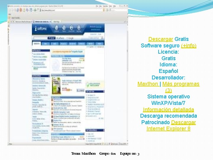 Descargar Gratis Software seguro (+info) Licencia: Gratis Idioma: Español Desarrollador: Maxthon | Más programas