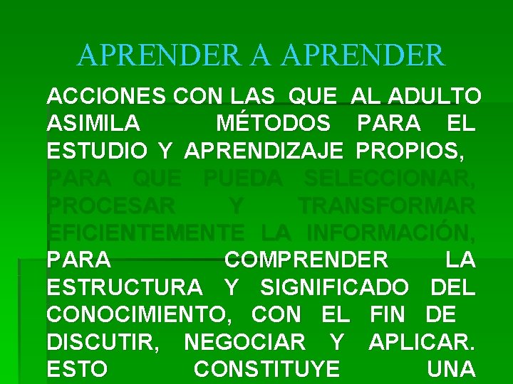 APRENDER ACCIONES CON LAS QUE AL ADULTO ASIMILA MÉTODOS PARA EL ESTUDIO Y APRENDIZAJE