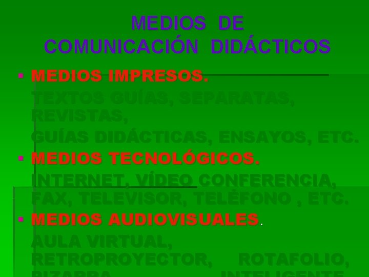 MEDIOS DE COMUNICACIÓN DIDÁCTICOS § MEDIOS IMPRESOS. TEXTOS GUÍAS, SEPARATAS, REVISTAS, GUÍAS DIDÁCTICAS, ENSAYOS,