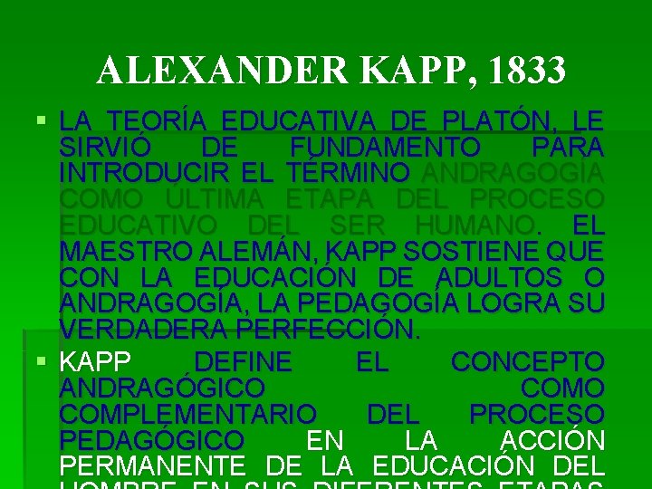 ALEXANDER KAPP, 1833 § LA TEORÍA EDUCATIVA DE PLATÓN, LE SIRVIÓ DE FUNDAMENTO PARA
