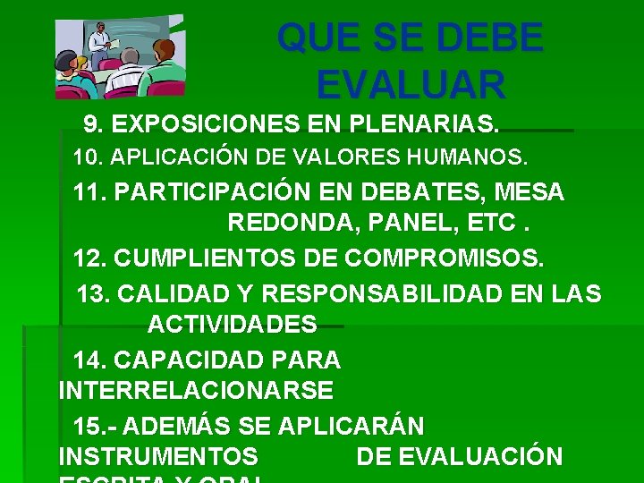 QUE SE DEBE EVALUAR 9. EXPOSICIONES EN PLENARIAS. 10. APLICACIÓN DE VALORES HUMANOS. 11.