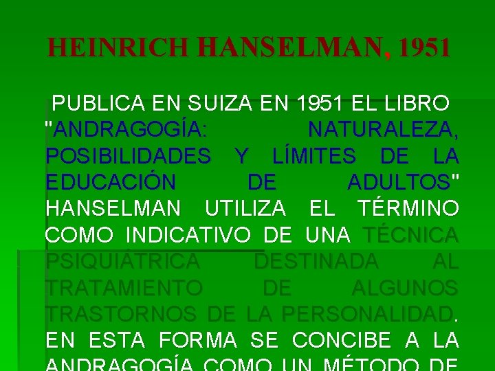 HEINRICH HANSELMAN, 1951 PUBLICA EN SUIZA EN 1951 EL LIBRO "ANDRAGOGÍA: NATURALEZA, POSIBILIDADES Y