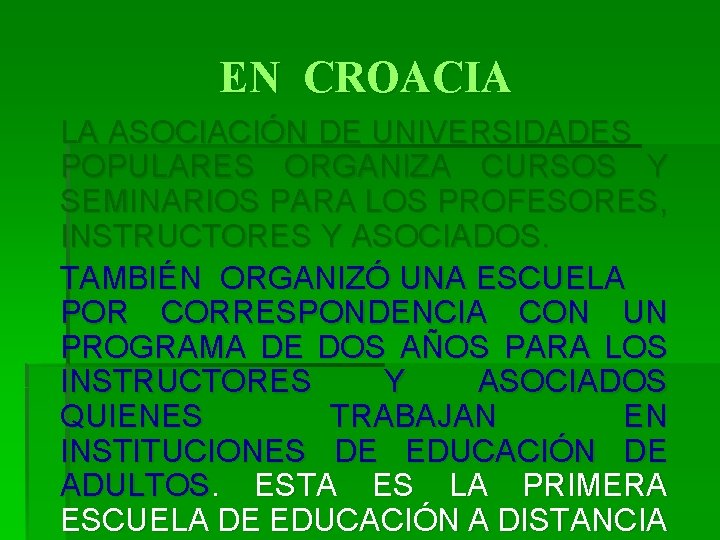 EN CROACIA LA ASOCIACIÓN DE UNIVERSIDADES POPULARES ORGANIZA CURSOS Y SEMINARIOS PARA LOS PROFESORES,