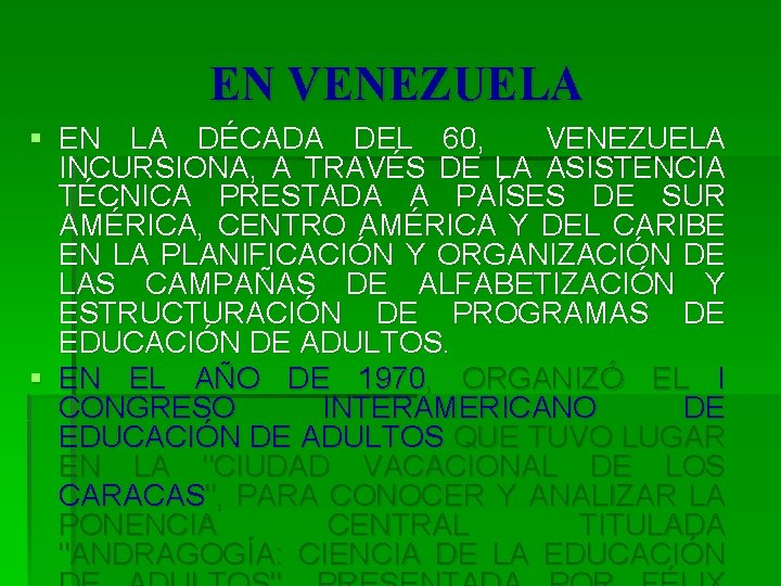 EN VENEZUELA § EN LA DÉCADA DEL 60, VENEZUELA INCURSIONA, A TRAVÉS DE LA