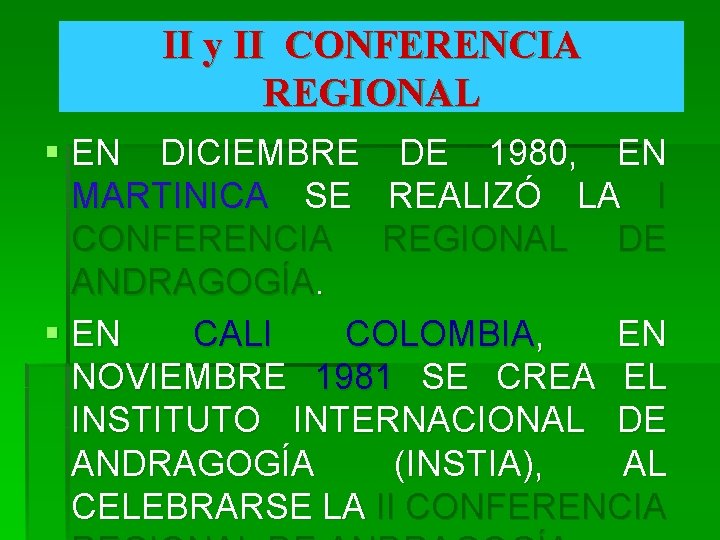 II y II CONFERENCIA REGIONAL § EN DICIEMBRE DE 1980, EN MARTINICA SE REALIZÓ