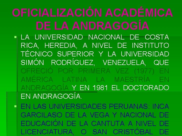 OFICIALIZACIÓN ACADÉMICA DE LA ANDRAGOGÍA § LA UNIVERSIDAD NACIONAL DE COSTA RICA, HEREDIA, A