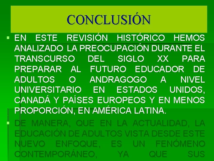 CONCLUSIÓN § EN ESTE REVISIÓN HISTÓRICO HEMOS ANALIZADO LA PREOCUPACIÓN DURANTE EL TRANSCURSO DEL