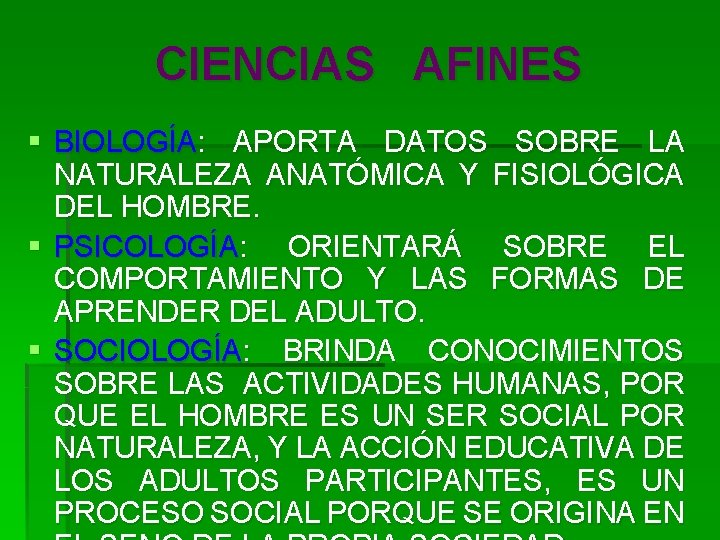 CIENCIAS AFINES § BIOLOGÍA: APORTA DATOS SOBRE LA NATURALEZA ANATÓMICA Y FISIOLÓGICA DEL HOMBRE.