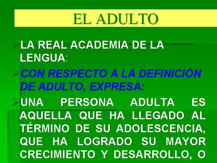 EL ADULTO ØLA REAL ACADEMIA DE LA LENGUA: ØCON RESPECTO A LA DEFINICIÓN DE