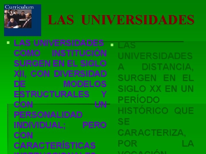 LAS UNIVERSIDADES § LAS COMO INSTITUCIÓN UNIVERSIDADES SURGEN EN EL SIGLO A DISTANCIA, XII,