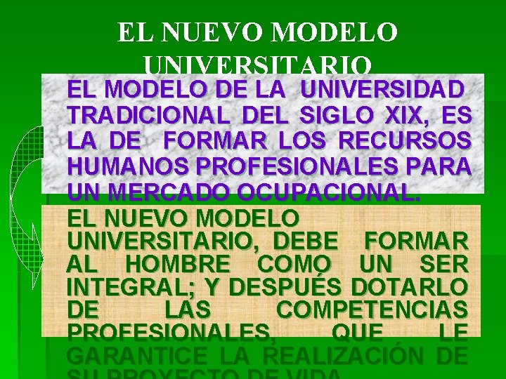 EL NUEVO MODELO UNIVERSITARIO EL MODELO DE LA UNIVERSIDAD TRADICIONAL DEL SIGLO XIX, ES