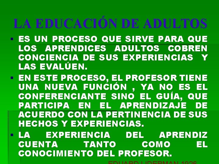 LA EDUCACIÓN DE ADULTOS § ES UN PROCESO QUE SIRVE PARA QUE LOS APRENDICES