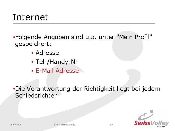 Internet • Folgende Angaben sind u. a. unter "Mein Profil" gespeichert: • Adresse •