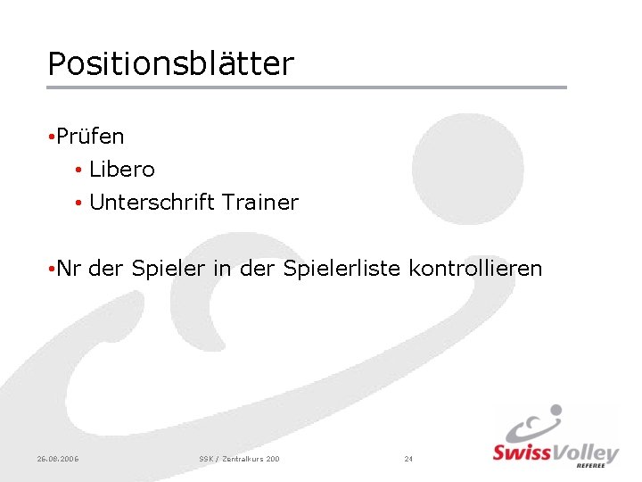 Positionsblätter • Prüfen • Libero • Unterschrift Trainer • Nr der Spieler in der