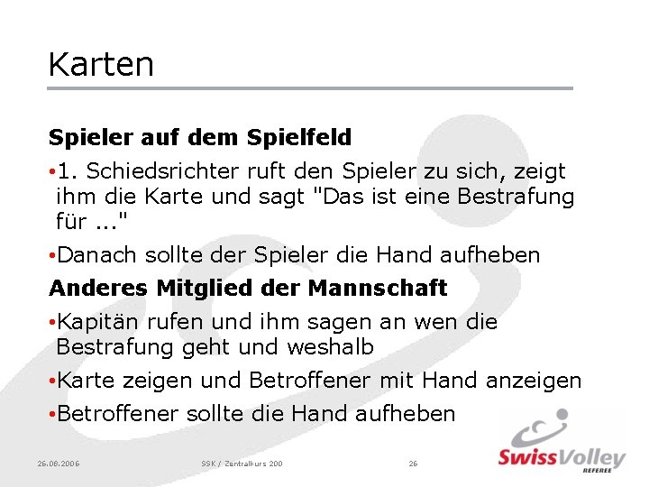 Karten Spieler auf dem Spielfeld • 1. Schiedsrichter ruft den Spieler zu sich, zeigt