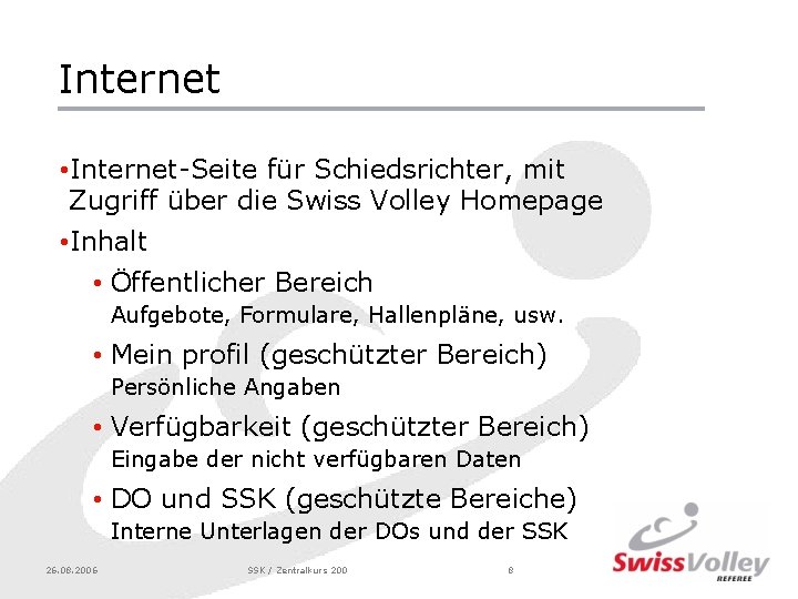 Internet • Internet-Seite für Schiedsrichter, mit Zugriff über die Swiss Volley Homepage • Inhalt