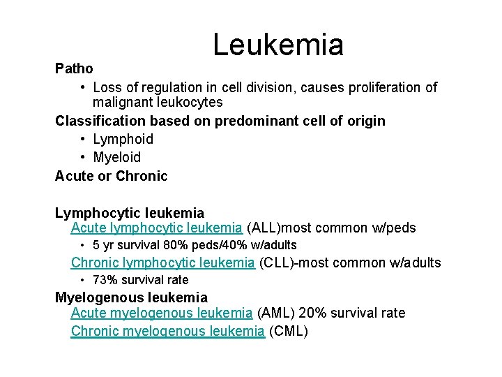 Leukemia Patho • Loss of regulation in cell division, causes proliferation of malignant leukocytes
