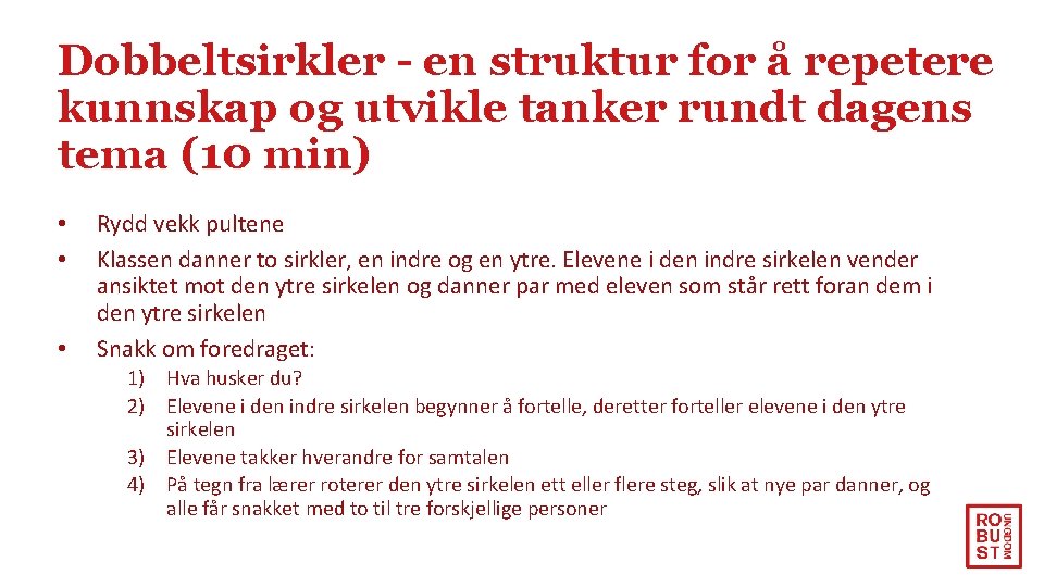 Dobbeltsirkler - en struktur for å repetere kunnskap og utvikle tanker rundt dagens tema