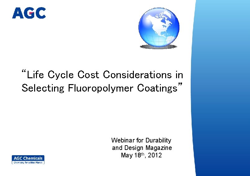 “Life Cycle Cost Considerations in Selecting Fluoropolymer Coatings” Webinar for Durability and Design Magazine