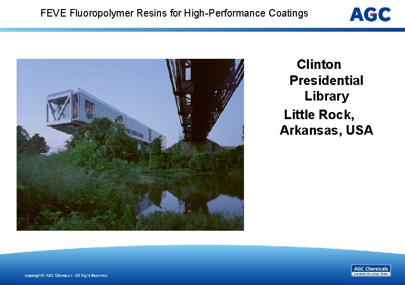 FEVE Fluoropolymer Resins for High-Performance Coatings Clinton Presidential Library Little Rock, Arkansas, USA 