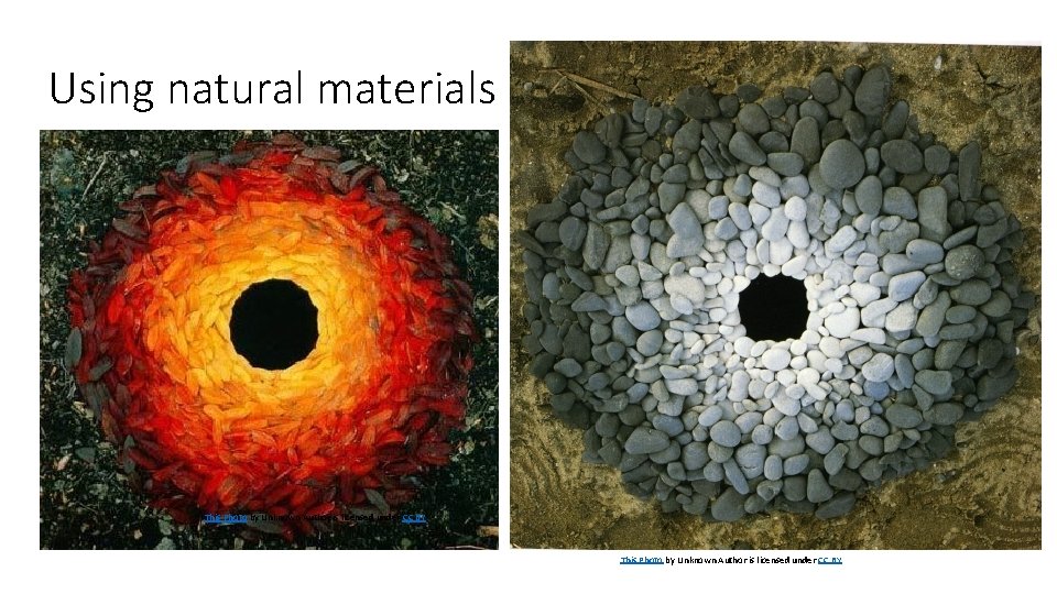 Using natural materials This Photo by Unknown Author is licensed under CC BY 