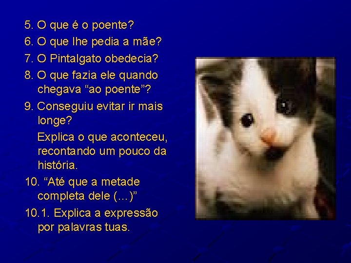 5. O que é o poente? 6. O que lhe pedia a mãe? 7.