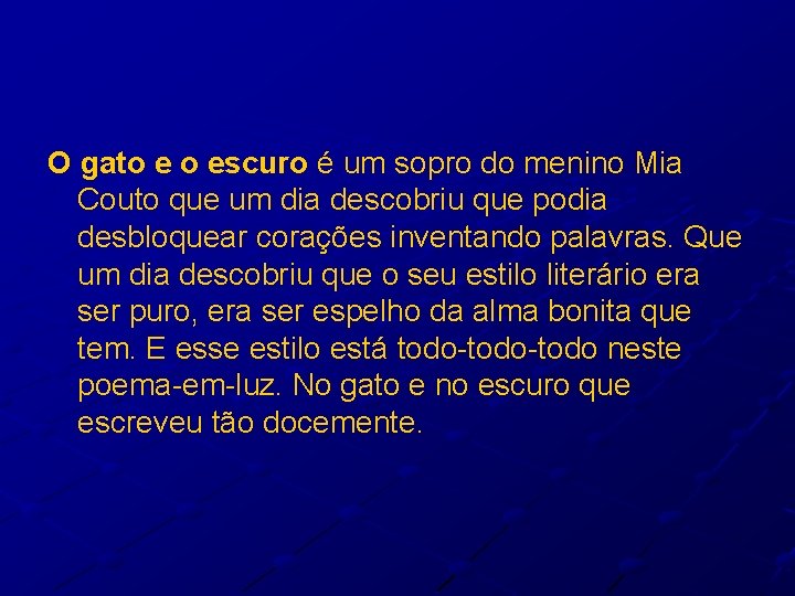 O gato e o escuro é um sopro do menino Mia Couto que um