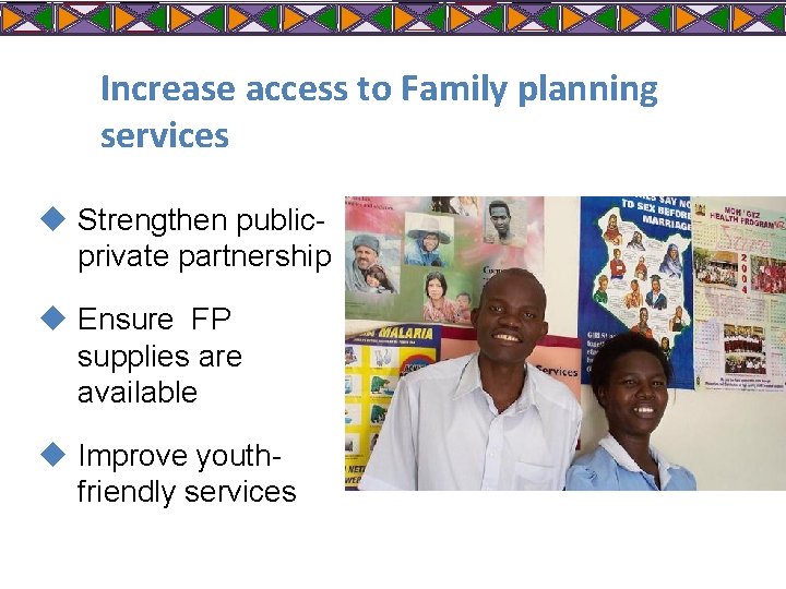 Increase access to Family planning services u Strengthen publicprivate partnership u Ensure FP supplies