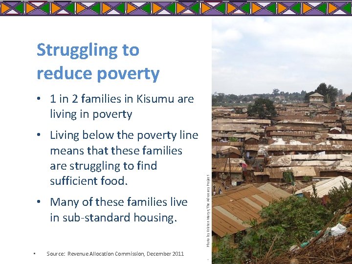 Struggling to reduce poverty • Living below the poverty line means that these families