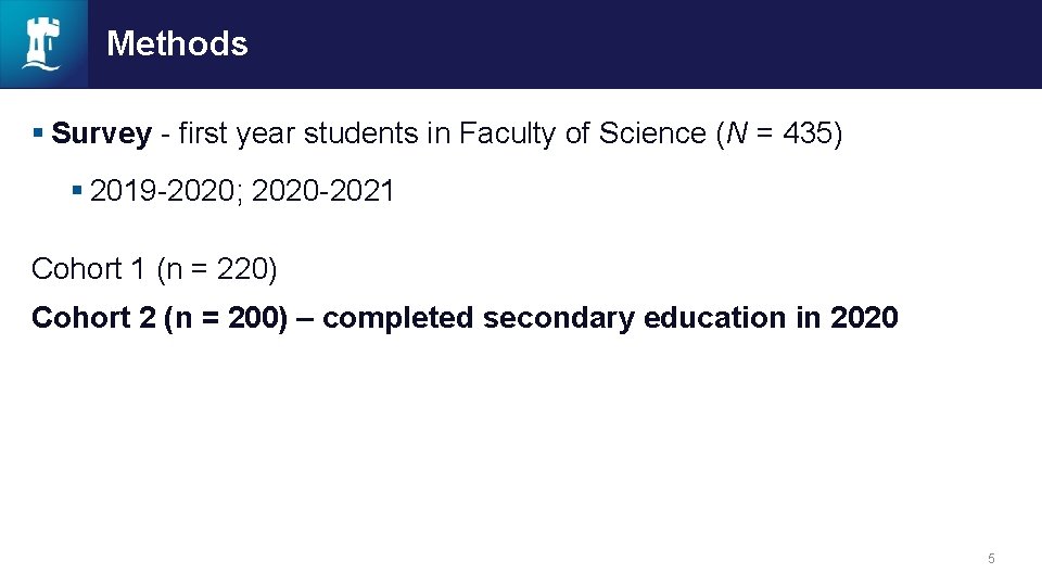 Methods § Survey - first year students in Faculty of Science (N = 435)