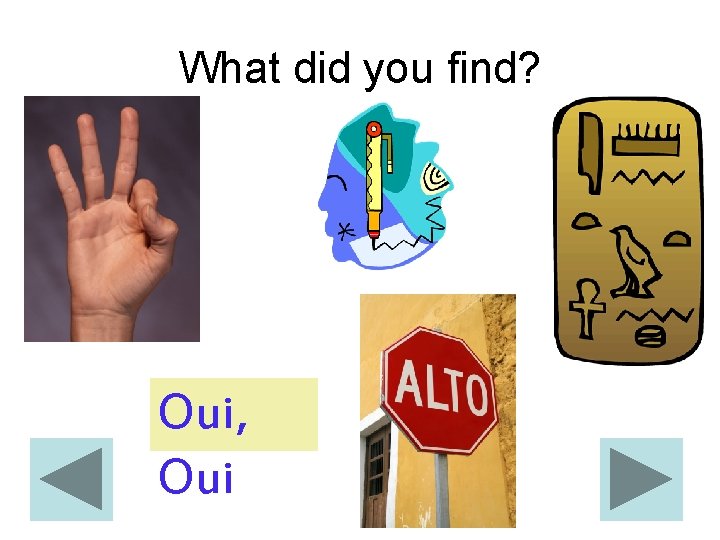 What did you find? Oui, Oui 