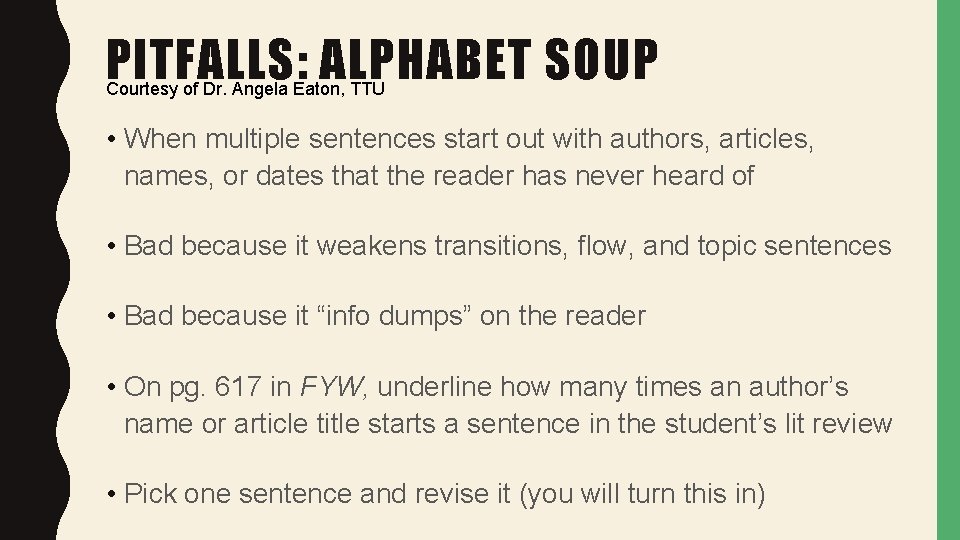 PITFALLS: ALPHABET SOUP Courtesy of Dr. Angela Eaton, TTU • When multiple sentences start