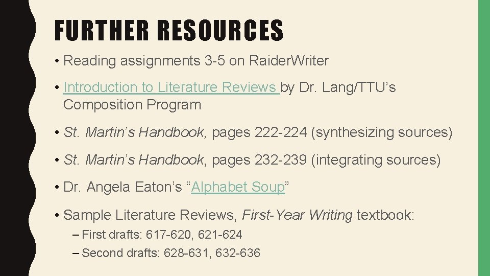 FURTHER RESOURCES • Reading assignments 3 -5 on Raider. Writer • Introduction to Literature