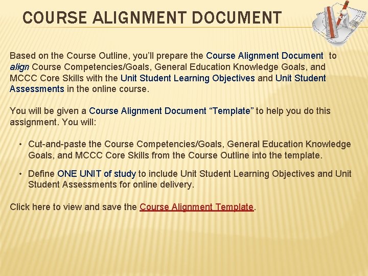 COURSE ALIGNMENT DOCUMENT Based on the Course Outline, you’ll prepare the Course Alignment Document