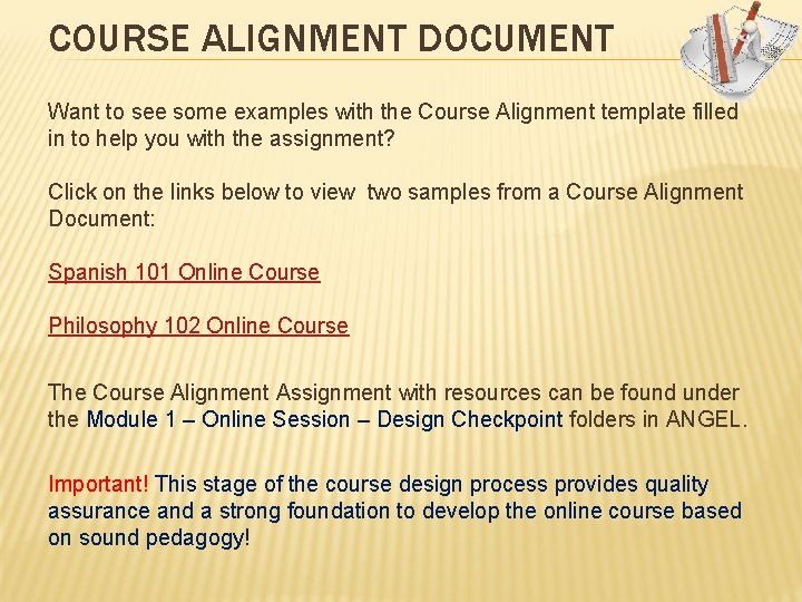 COURSE ALIGNMENT DOCUMENT Want to see some examples with the Course Alignment template filled