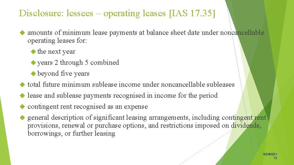 Disclosure: lessees – operating leases [IAS 17. 35] amounts of minimum lease payments at