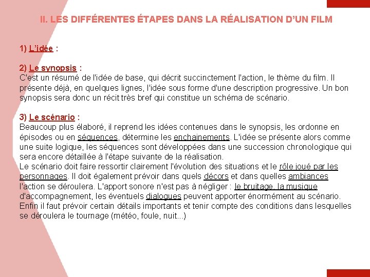 II. LES DIFFÉRENTES ÉTAPES DANS LA RÉALISATION D’UN FILM 1) L’idée : 2) Le