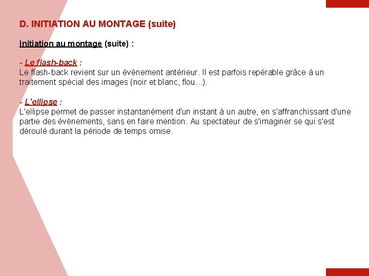 D. INITIATION AU MONTAGE (suite) Initiation au montage (suite) : - Le flash-back :
