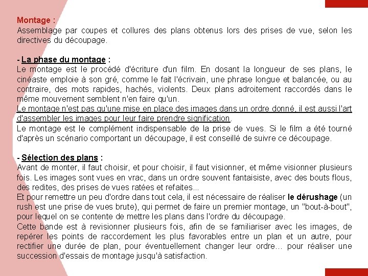 Montage : Assemblage par coupes et collures des plans obtenus lors des prises de