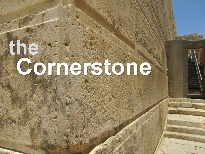 the Cornerstone 