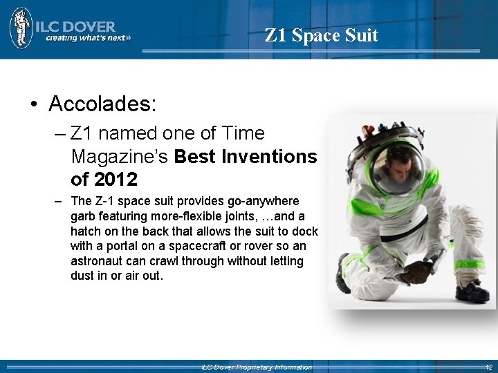 Z 1 Space Suit • Accolades: – Z 1 named one of Time Magazine’s