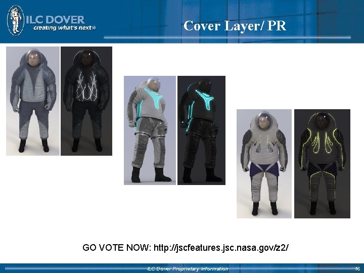 Cover Layer/ PR GO VOTE NOW: http: //jscfeatures. jsc. nasa. gov/z 2/ ILC Dover