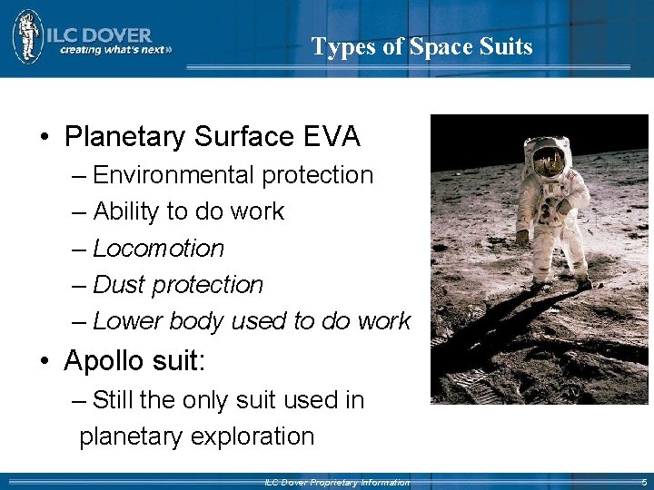 Types of Space Suits • Planetary Surface EVA – Environmental protection – Ability to