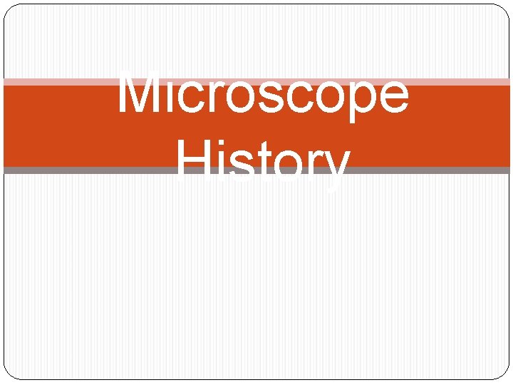 Microscope History 