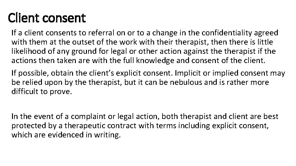 Client consent If a client consents to referral on or to a change in