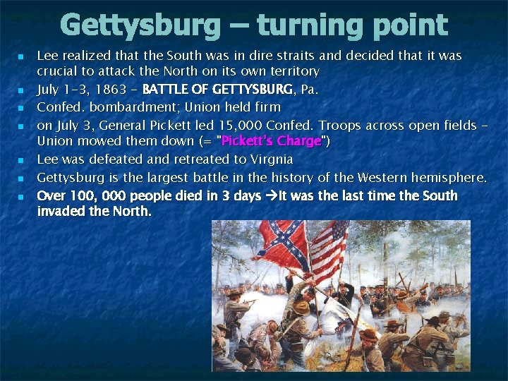 Gettysburg – turning point n n n n Lee realized that the South was