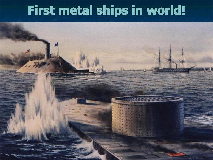 First metal ships in world! 